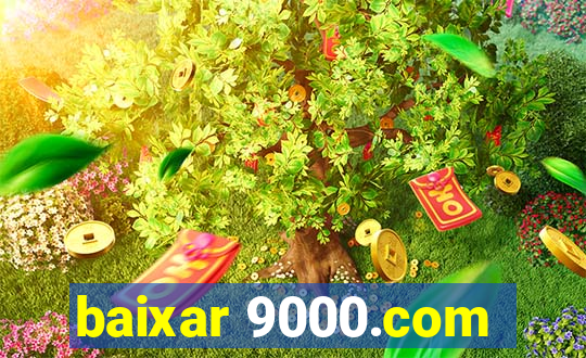 baixar 9000.com